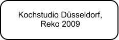 Kochstudio Dsseldorf,  Reko 2009